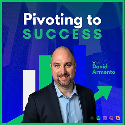 Pivoting to Success With David Armento